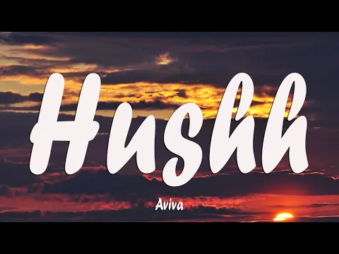 Download MP3 Aviva - Hushh (Lyrics)