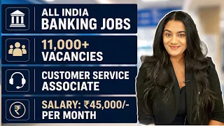 🔥 All India Bank Jobs 2026 🚨 Customer Service Associate | Freshers Graduates – All Streams 🎓🏦