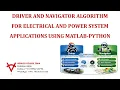 DRIVER AND NAVIGATOR ALGORITHM FOR ELECTRICAL AND POWER SYSTEM APPLICATIONS USING MATLAB-PYTHON