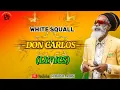 Don Carlos - White Squall Lyrics|LYRICS