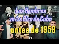 Lagu Los hombres más ricos de cuba antes de 1959