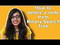 How to delete a node from Binary Search Tree