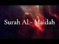 Download Lagu FULL Surah Al - Maidah BEAUTIFUL Recitation | Amazing voice of Mashary Rashid El - Afasy