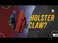 What is a holster claw And how does it work