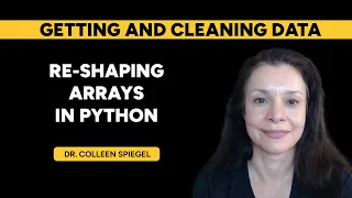NumPy Array Reshaping Transposing Rotating and Flattening Explained - Dr Colleen Spiegel