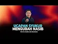 Ucapan Syukur Mengubah Nasib - Pdt. Dr. Rubin Adi Abraham