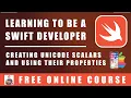 Swift Programming - Creating Unicode Scalars and Using Their Properties