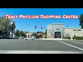 TRACY PAVILION SHOPPING CENTER PARKING LOT TOUR IN TRACY CALIFORNIA
