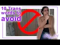 Top 10 words to avoid using with a trans person