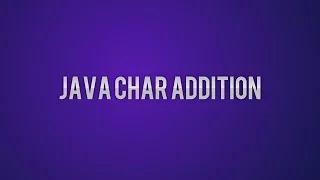 Java Tricky Program 18 - character addition subtraction