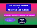 CH-4 8051 Assembly Language Programming Lecture 1 Microprocessors and Microcontrollers GTU