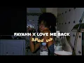 Download Lagu fayahh x love me back (sped up)