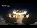 Download Lagu PERJALAN MULIA !! KISAH ISRA' MI'RAJ NABI MUHAMMAD SAW