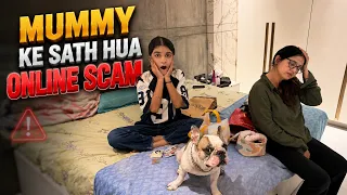 MUMMY KE SATH HUA ONLINE SCAM 😱 | Puri Story Shocking Hai!