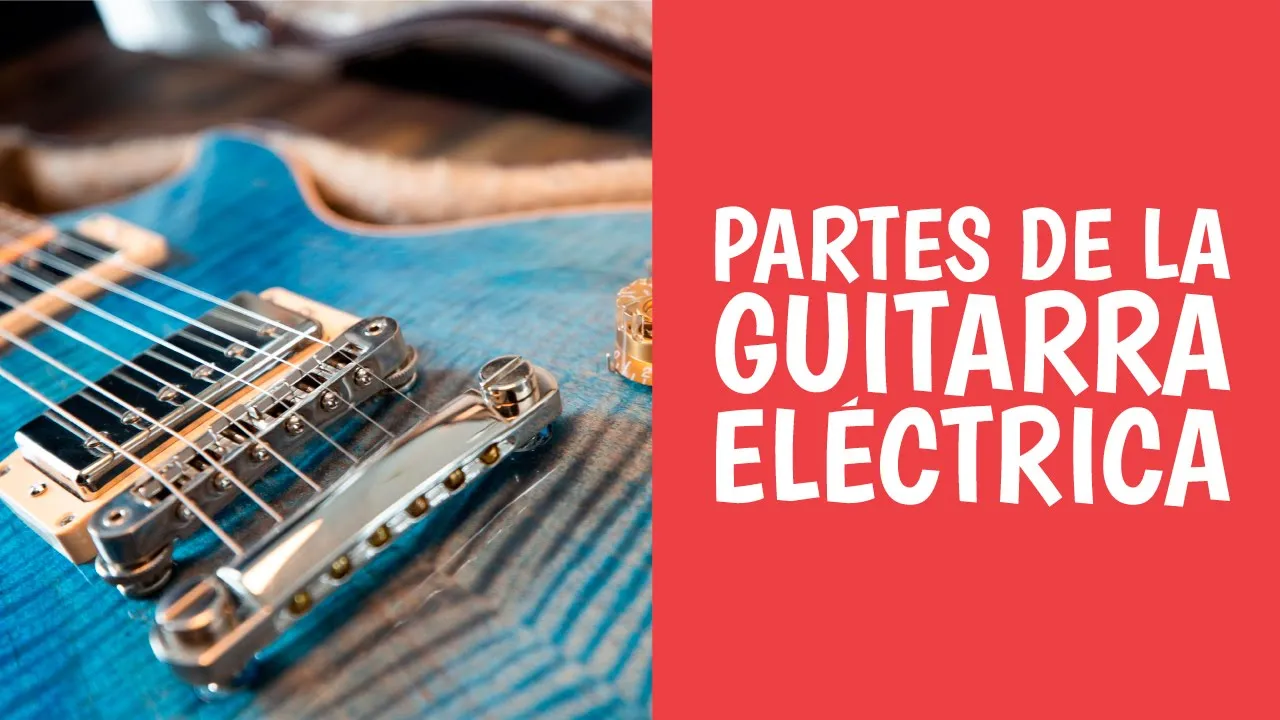 ¿Conoces las 17 Partes de la Guitarra Eléctrica? [+Cómo Funciona]