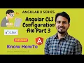 Angular 8 Tutorial - 3 Angular CLI Configuration file Structure