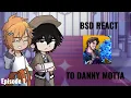 Bungo Stray Dogs characters react to DANNY MOTTA 
