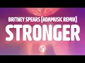 Download Lagu Britney Spears - Stronger (Adamusic Remix) (Lyrics)