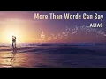 Download Lagu Alias - More Than Words Can Say Lyric