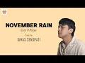Download Lagu NOVEMBER RAIN - GUNS N' ROSES || COVER BY DIMAS SENOPATI (LIRIK) MP3