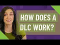 How does a DLC work