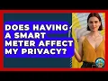 Does Having a Smart Meter Affect My Privacy - Your Utilities Hub