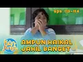 Niat Jahili Pak Saiful Malah Trio Bemo Yang Kena! - KUN ANTA | EPS. 113-114