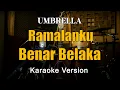 Ramalanku Benar Belaka - Umbrella Karaoke Malaysia Nada Wanita By Rubina Musik