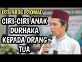 Download Lagu UST ABDUL SOMAD | CIRI - CIRI ANAK DURHAKA KEPADA ORANG TUA