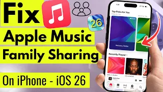 How To Fix Apple Music Family Sharing If It s Not Working in iOS 26