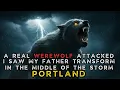 Download Lagu A REAL WEREWOLF ATTACKED ME AND HE WAS MY FATHER