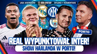 PORTO PRZEGRAŁO Z CITY! HAALAND SHOW! REAL POKONAŁ INTER W LIDZE MISTRZÓW! KOMENTUJEMY I ANALIZUJEMY