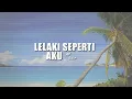 Lelaki Seperti Aku - Alif Satar (Slowed + Underwater + Reverb)
