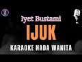 Download Lagu Karaoke Ijuk Nada Wanita - Iyet Bustami