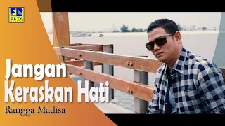 rangga madisa jangan keraskan hati official music video 