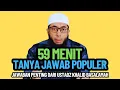 Download Lagu 59 MENIT TANYA JAWAB POPULER USTADZ KHALID BASALAMAH