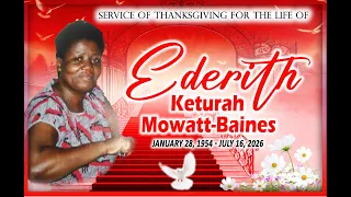 THANKSGIVING SERVICE FOR THE LIFE OF EDERITH KETURAH MOWATT BAINES