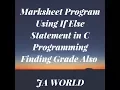 Marksheet Program Tutorial Using If Else Statement in C language C Programming Finding Grade