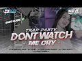 Download Lagu DJ TRAP PARTY DONT WATCH ME CRY‼️FULL BASS HOREG COCOK BUAT CEK SOUND