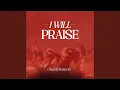 Lagu I Will Praise