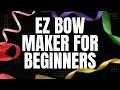 EZ Bow Maker Tutorial for Beginners Learn How to Use The EZ Bow Maker