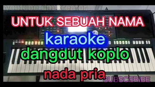 untuk sebuah nama karaoke dangdut koplo nada pria