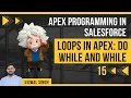 15 While and do While loops in Apex Apex Programming Series