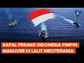 Download Lagu Momen KRI Sultan Iskandar Muda Pimpin Manuver Kapal Perang 4 Negara di Laut Mediterania