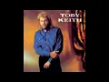 He Ain t Worth Missing - Toby Keith