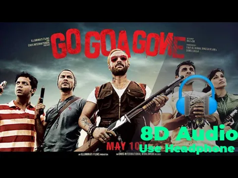 Download MP3 8D of Slowly Slowly | | Go Goa Gone | Saif Ali Khan | Kunal Khemu | Puja Gupta.