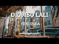 Download Lagu Yeni Inka-Ora Iso Lali (Gusti kulo nyuwun paringono ati jembar jembar ko segoro) (Video Lirik)