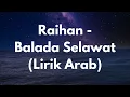 Raihan Balada Selawat Lirik Arab