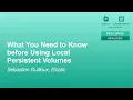 What You Need to Know Before Using Local Persistent Volumes - Sebastien Guilloux Elastic