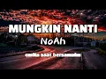 Download Lagu Mungkin Nanti - Noah ( Lirik Video )